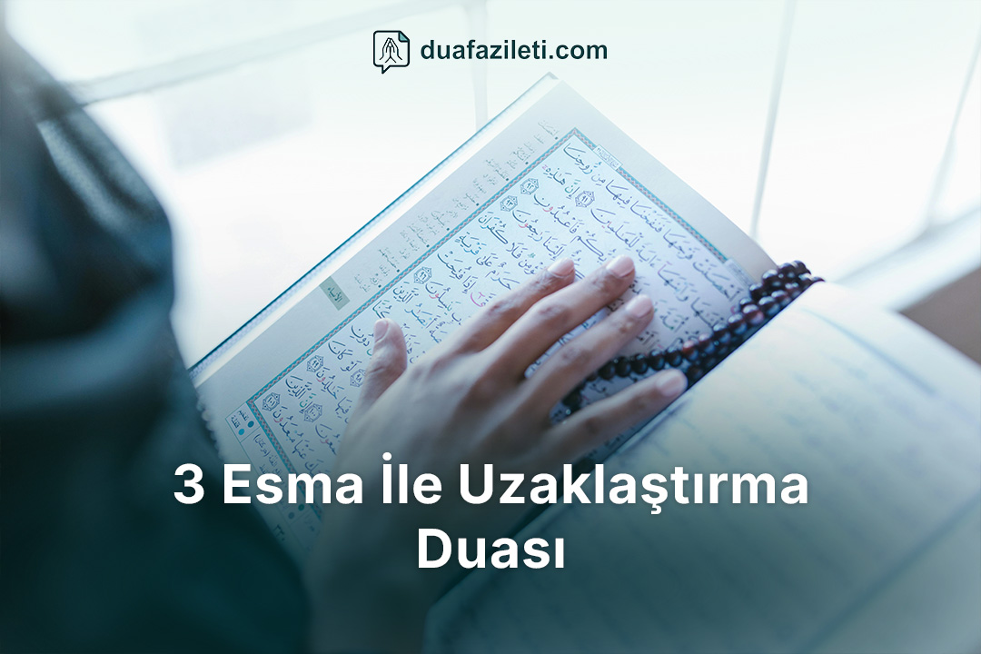 3 Esma İle Uzaklaştırma Duası