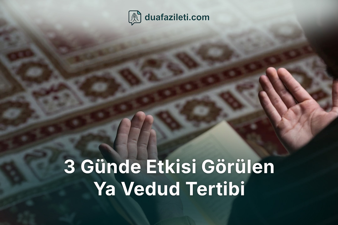 3 Günde Etkisi Görülen Ya Vedud Tertibi