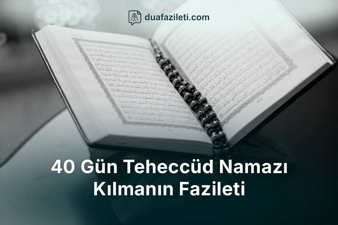 40 Gün Teheccüd Namazı Kılmanın Fazileti