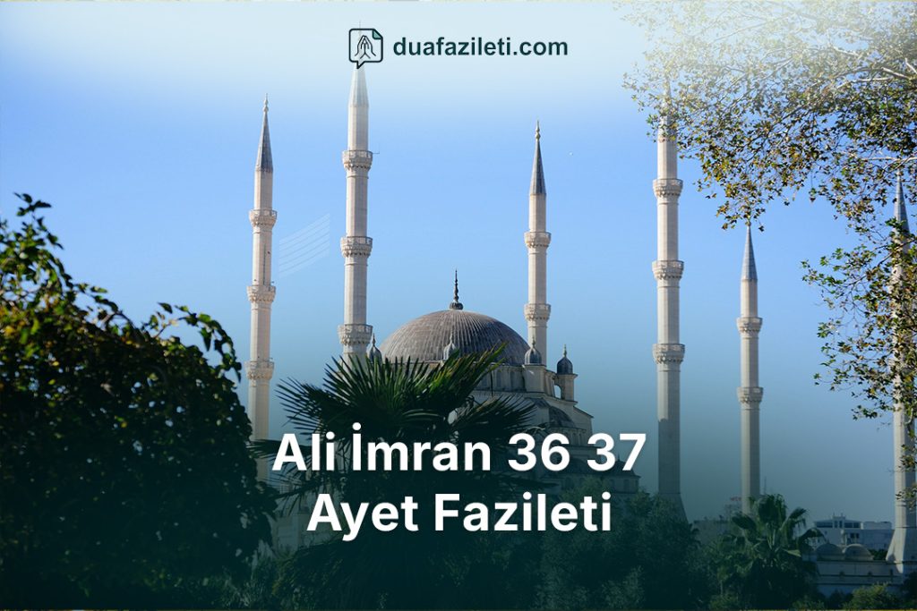 Ali İmran 36 37 Ayet Fazileti