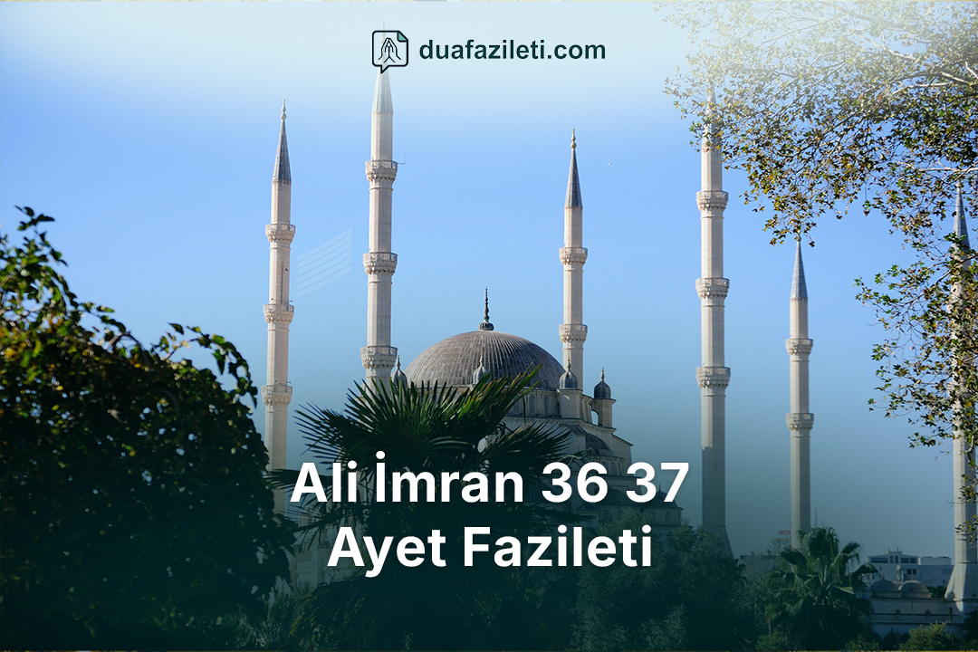 Ali İmran 36 37 Ayet Fazileti