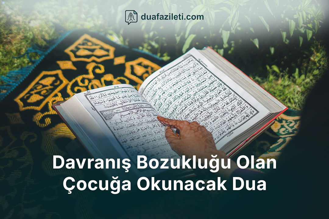 Davranış Bozukluğu Olan Çocuğa Okunacak Dua