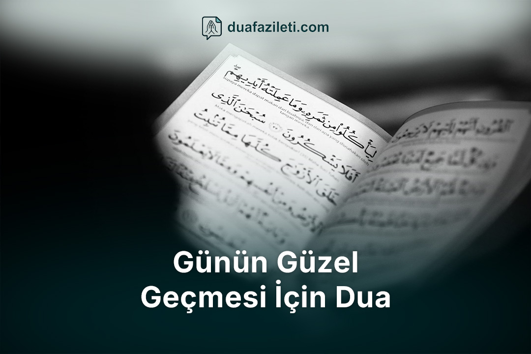 Günün Güzel Geçmesi İçin Dua