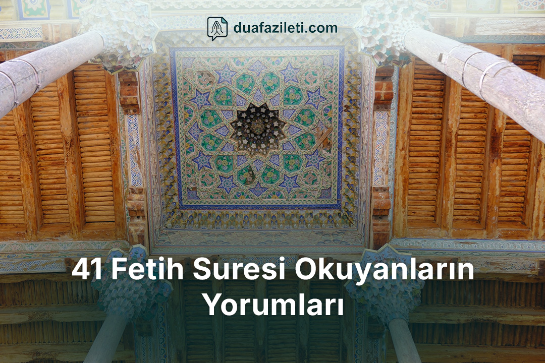41 Fetih Suresi Okuyanların Yorumları