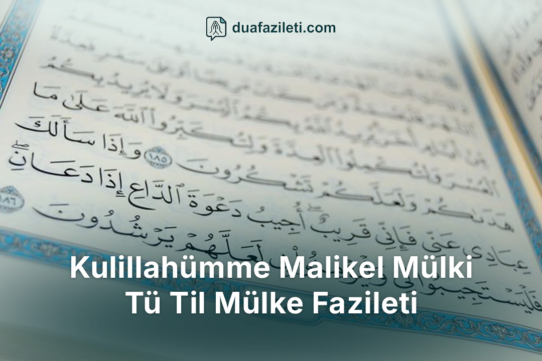Kulillahümme Malikel Mülki Tü Til Mülke Fazileti