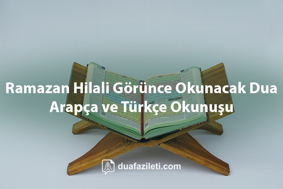Ramazan Hilali Görünce Okunacak Dua
