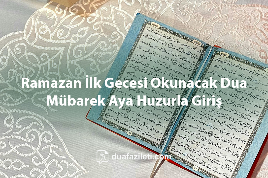 Ramazan İlk Gecesi Okunacak Dua Mübarek Aya Huzurla Giriş
