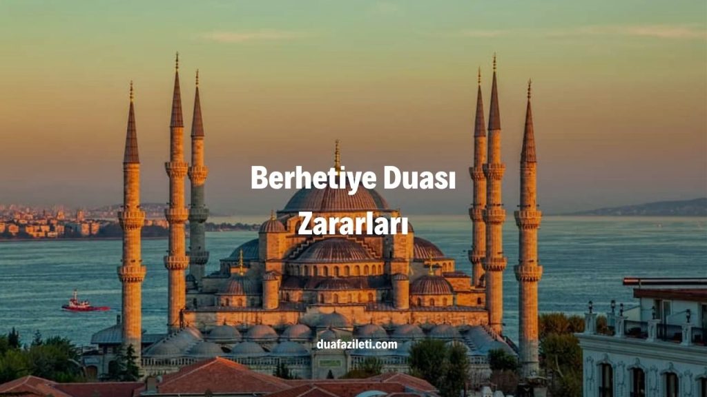Berhetiye Duası Zararları
