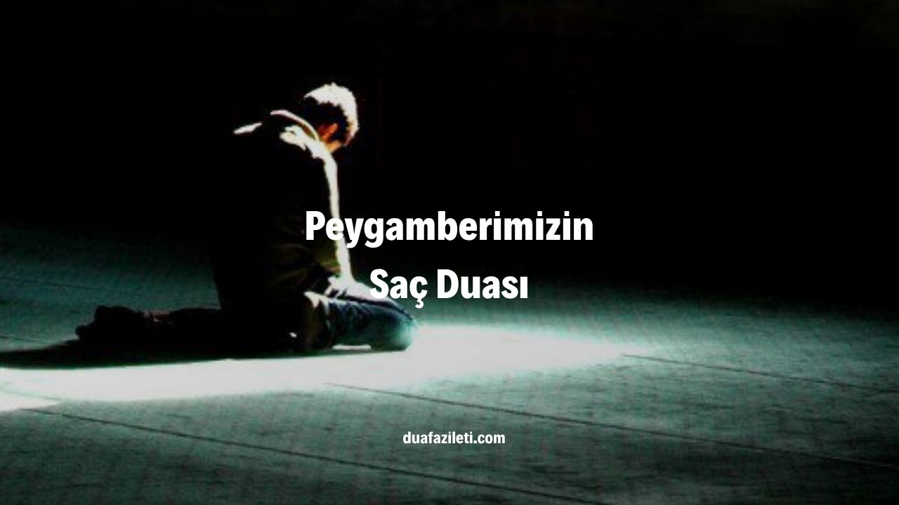 Peygamberimizin Saç Duası