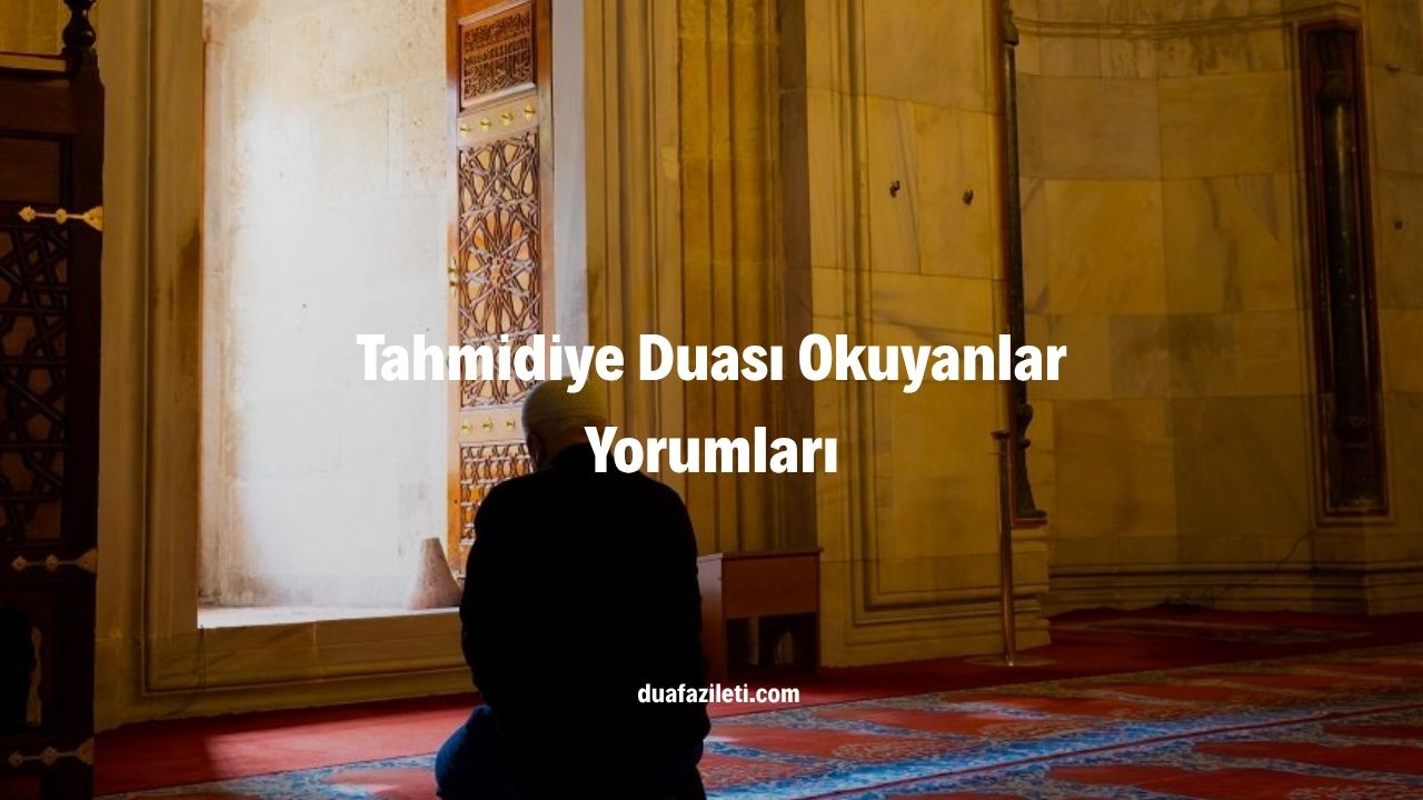 Tahmidiye Duası Okuyanlar Yorumları