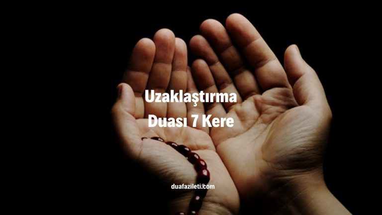 Uzaklaştırma Duası 7 Kere