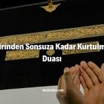 Birinden Sonsuza Kadar Kurtulma Duası