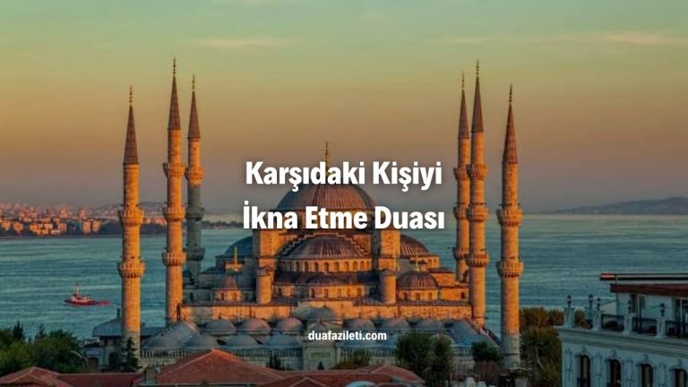 Karşıdaki Kişiyi İkna Etme Duası