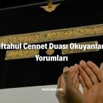 Miftahul Cennet Duası Okuyanların Yorumları