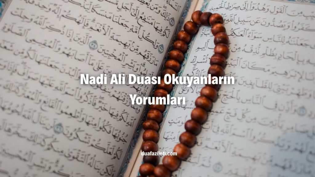 Nadi Ali Duası Okuyanların Yorumları