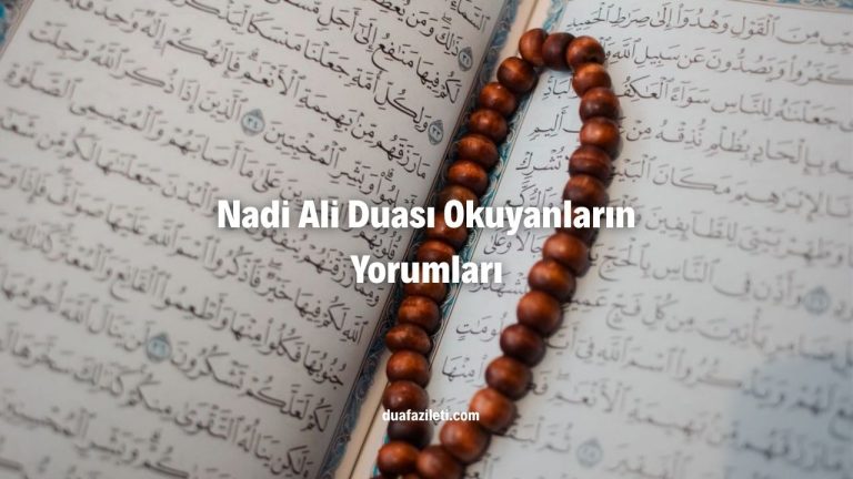Nadi Ali Duası Okuyanların Yorumları